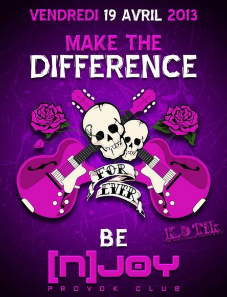 Vendredi 19 Avril 2013 - Make the difference be [N]JOY